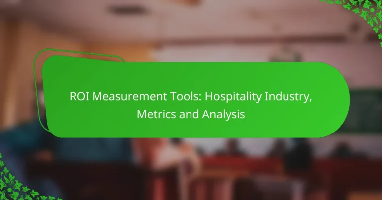 ROI Measurement Tools: Hospitality Industry, Metrics and Analysis
