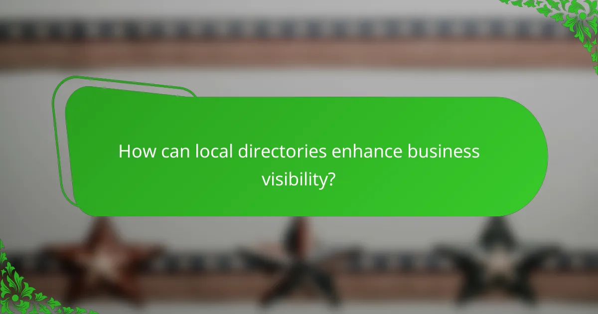 How can local directories enhance business visibility?