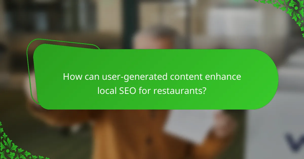 How can user-generated content enhance local SEO for restaurants?