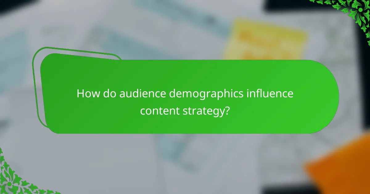 How do audience demographics influence content strategy?