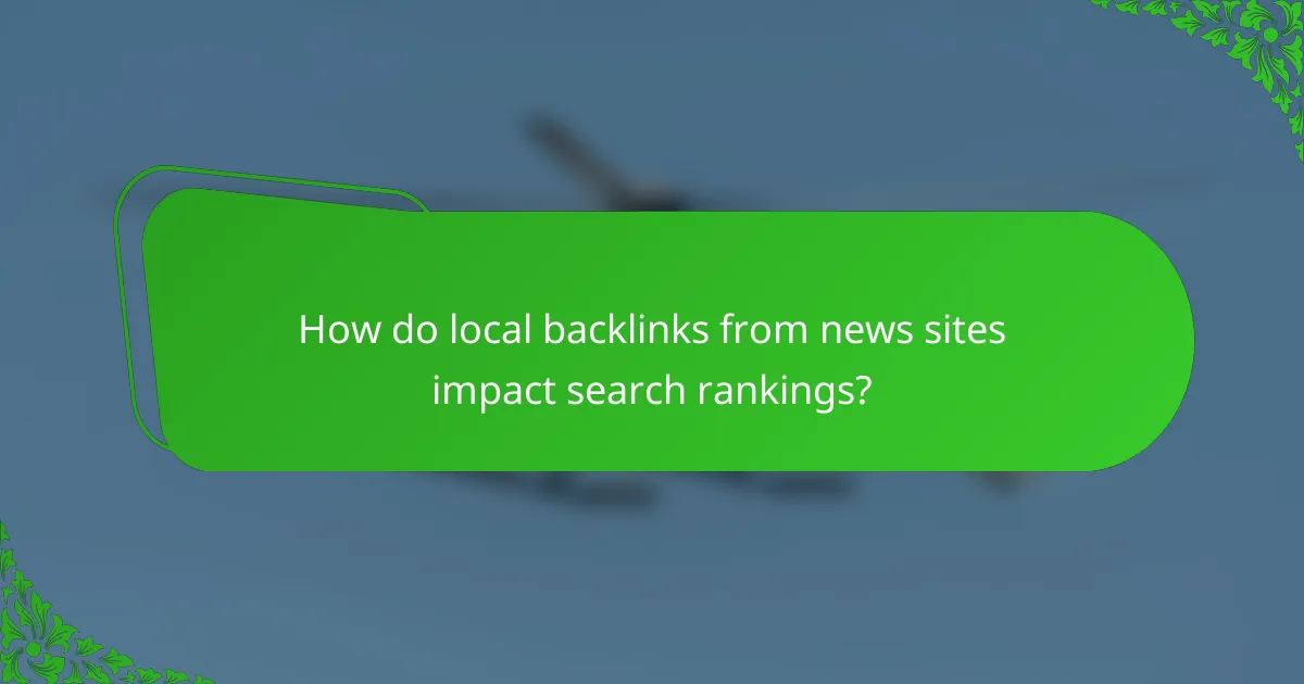 How do local backlinks from news sites impact search rankings?