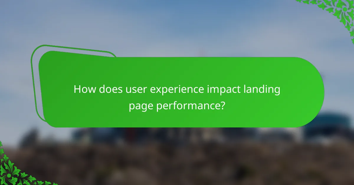 How does user experience impact landing page performance?