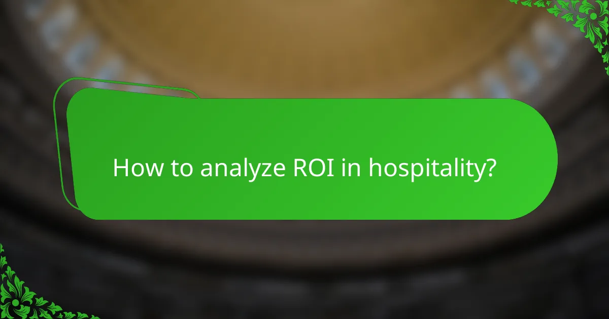 How to analyze ROI in hospitality?