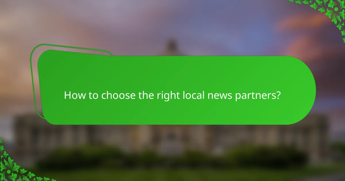 How to choose the right local news partners?