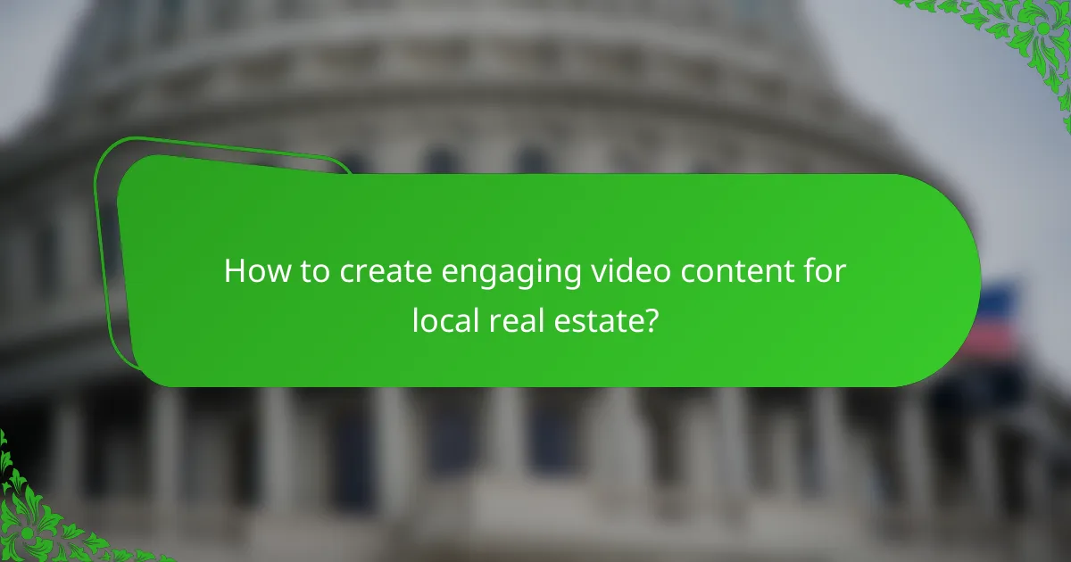 How to create engaging video content for local real estate?
