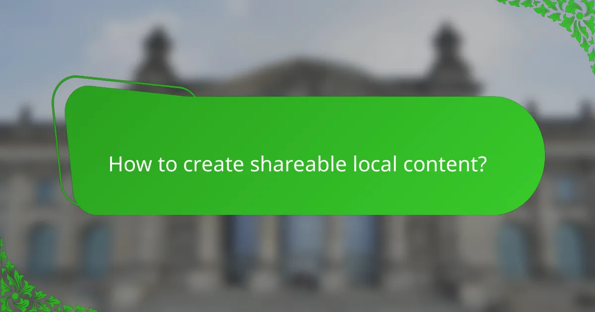 How to create shareable local content?
