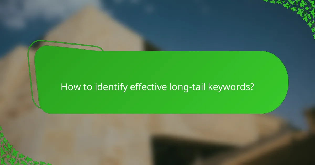 How to identify effective long-tail keywords?