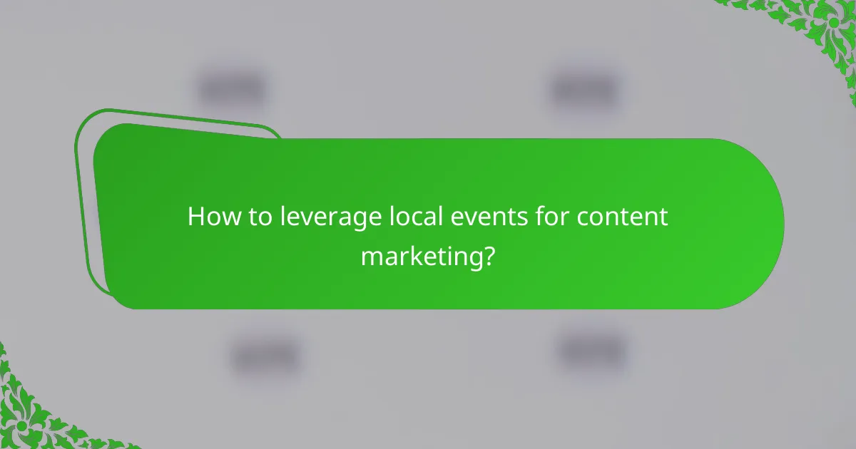 How to leverage local events for content marketing?