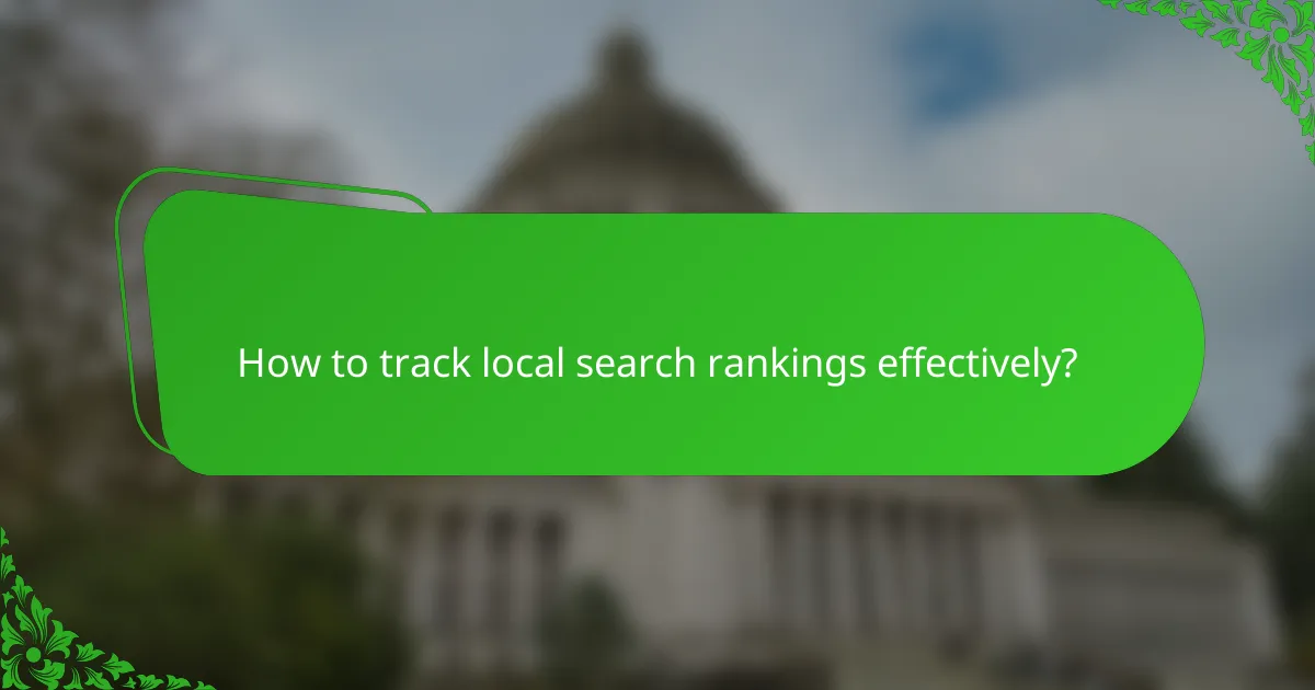 How to track local search rankings effectively?