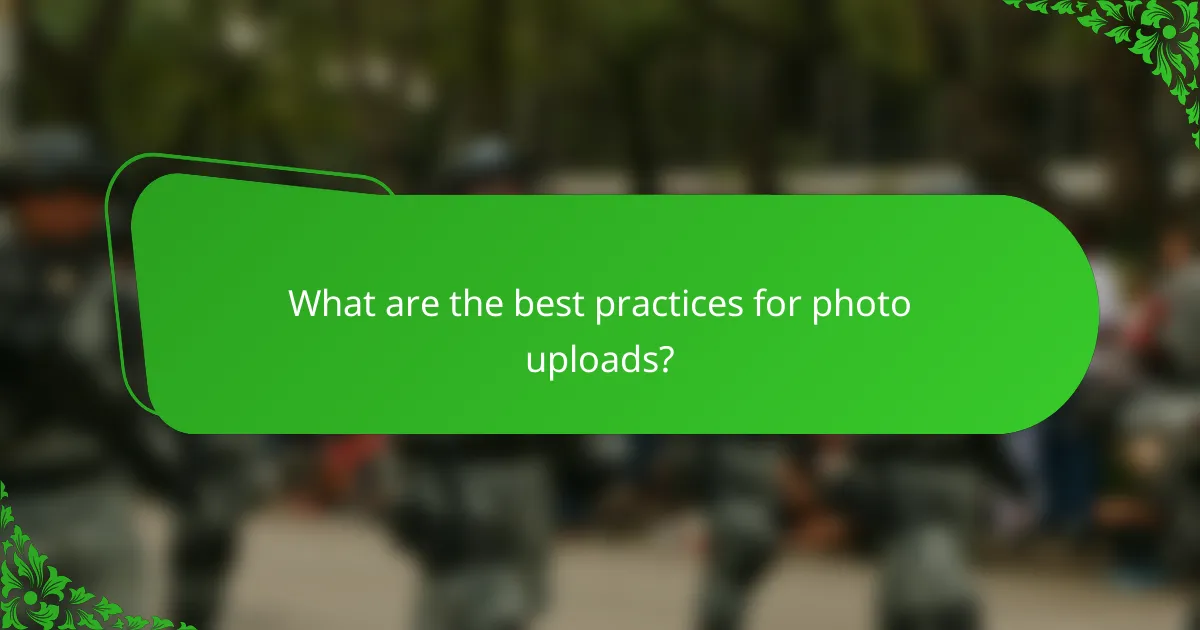 What are the best practices for photo uploads?