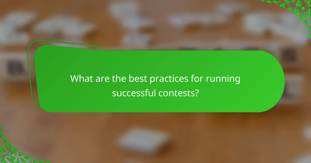 What are the best practices for running successful contests?