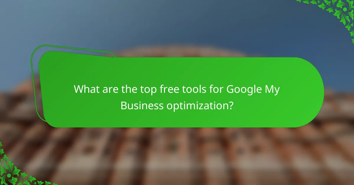 What are the top free tools for Google My Business optimization?