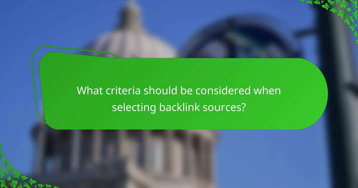 What criteria should be considered when selecting backlink sources?