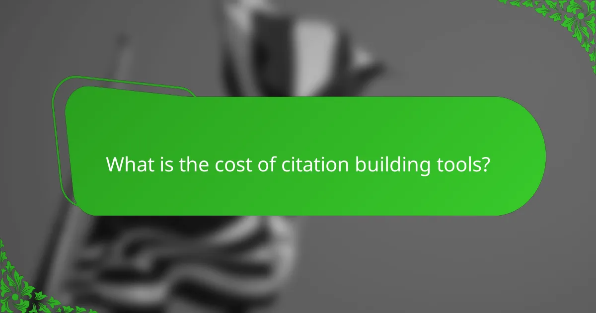 What is the cost of citation building tools?