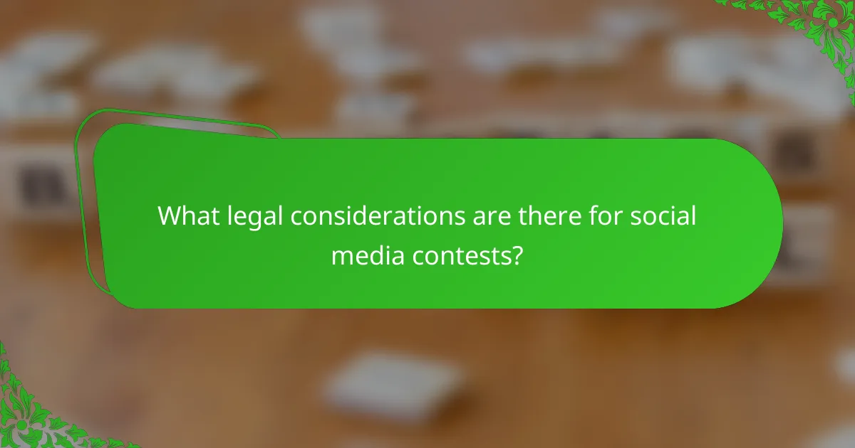 What legal considerations are there for social media contests?