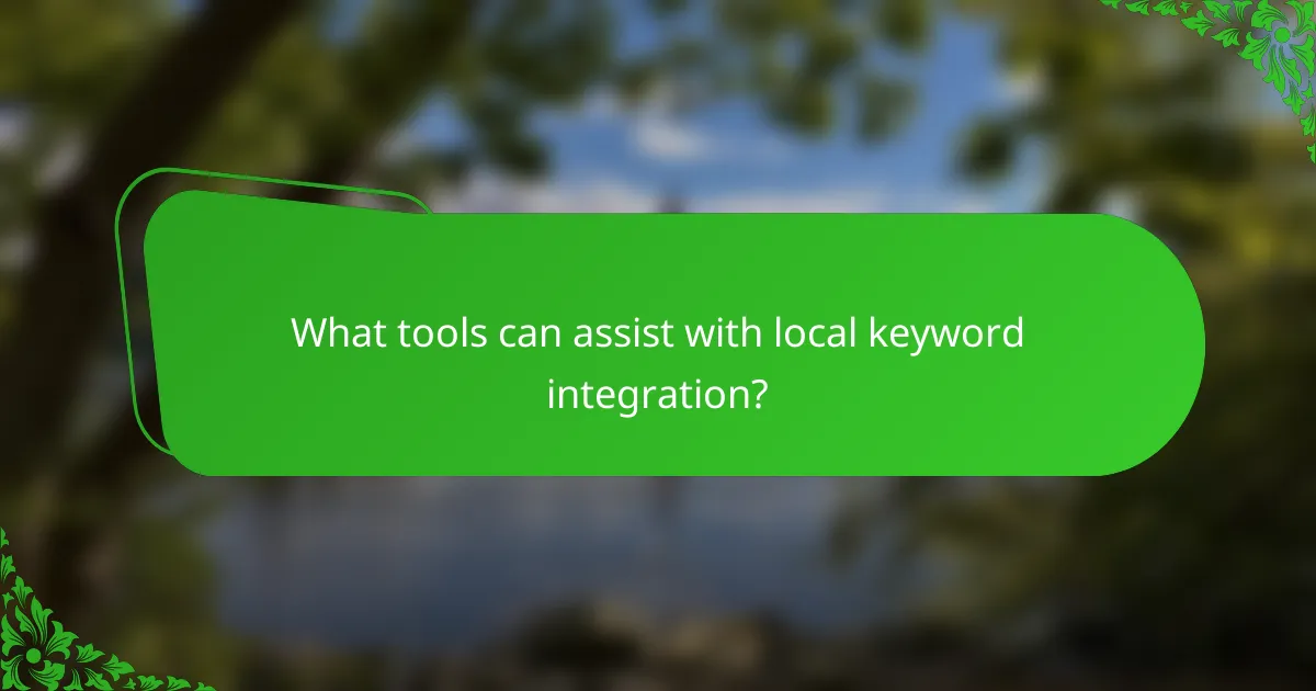 What tools can assist with local keyword integration?