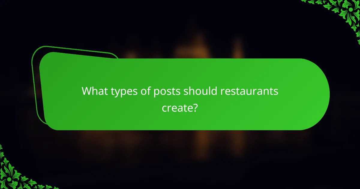 What types of posts should restaurants create?
